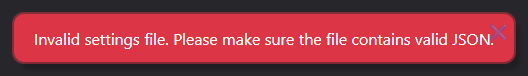 A screenshot of the invalid settings file toast error popup.